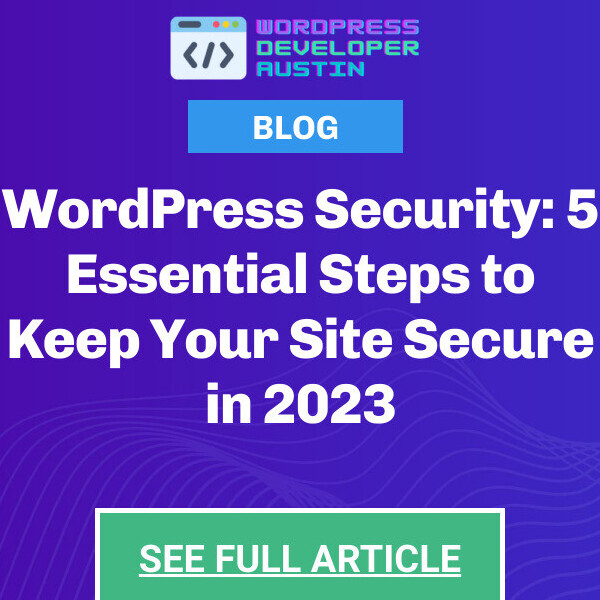 WordPress Security: 5 Essential Steps to Keep Your Site Secure in 2023